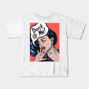 Don't @ Me! Comic Girl Kids T-Shirt